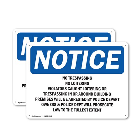 Signmission No Trespassing No Loitering Violators Caught OSHA Notice Sign, Aluminum, 24in W x 18in L, 2PK OS-2PACK-NS-A-1824-L-14932